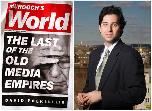 NPR's David Folkenflik Takes Us Inside Murdoch’s World | KMUW