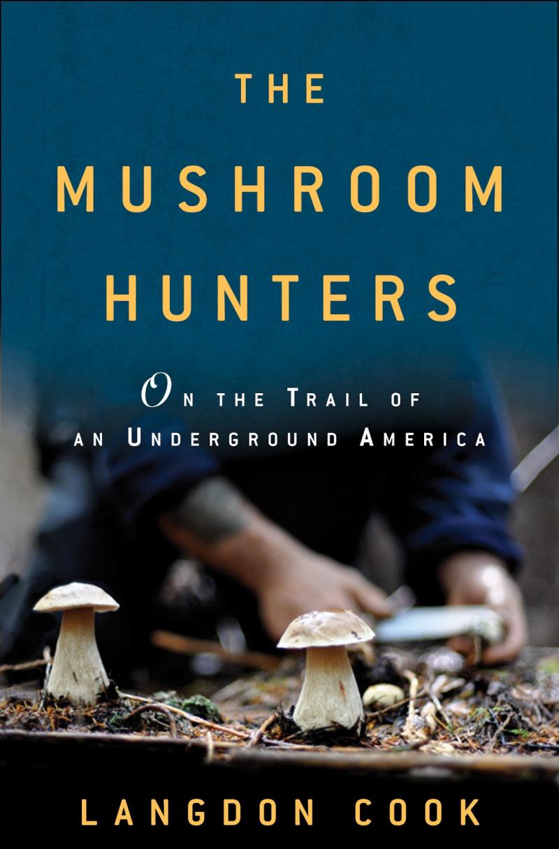The cover of the book, 'The Mushroom Hunters.'