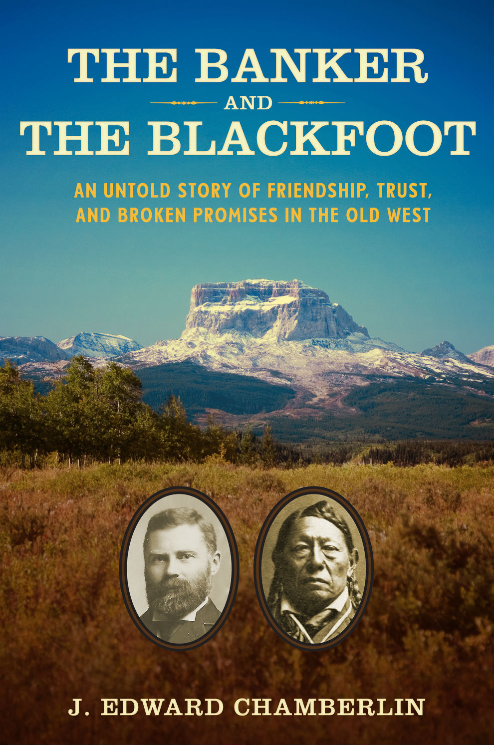 The Banker And The Blackfoot With Edward Chamberlin Yellowstone