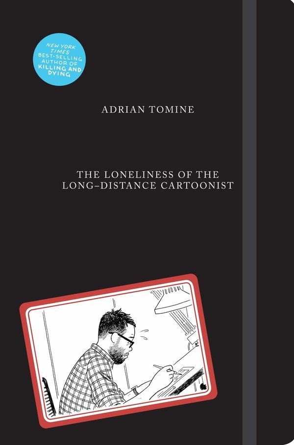 adrian tomine the loneliness of the long distance cartoonist