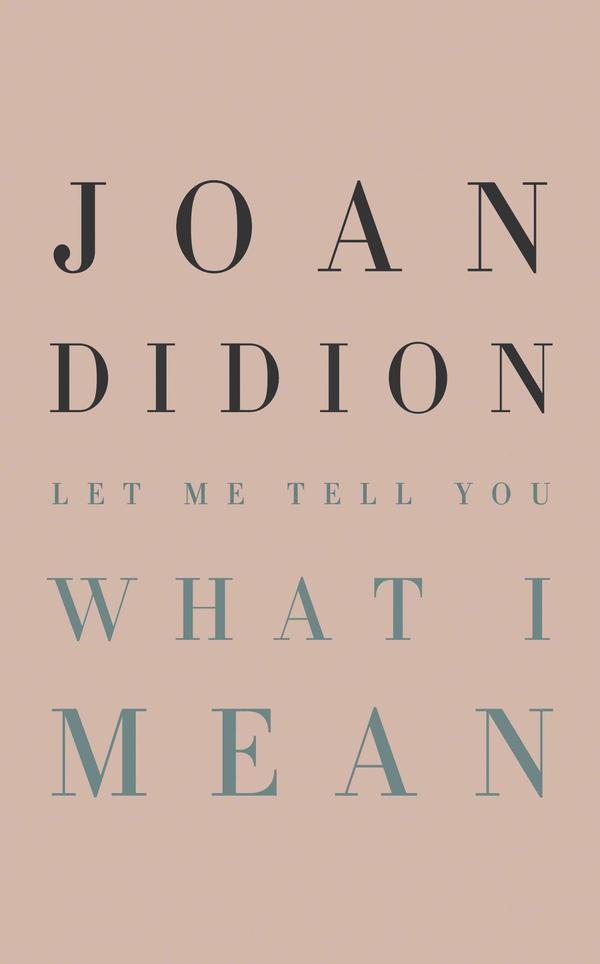 Joan Didion's 'Let Me Tell You What I Mean' Offers Plenty Of 'Journalistic Gold' | KGOU
