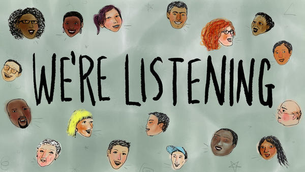 How has the pandemic affected your life? We're listening.