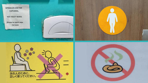 For World Toilet Day (Nov. 19), we asked readers to send in photos of the quirkiest toilet signs they've encountered. Clockwise from left: Kim Worsham; Bradley Phillips; Michelle Hiebert; Maria Khan