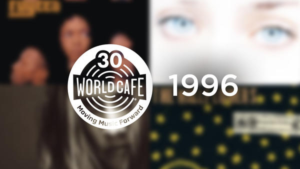 World Cafe celebrates 30 years with a 1996 playlist.