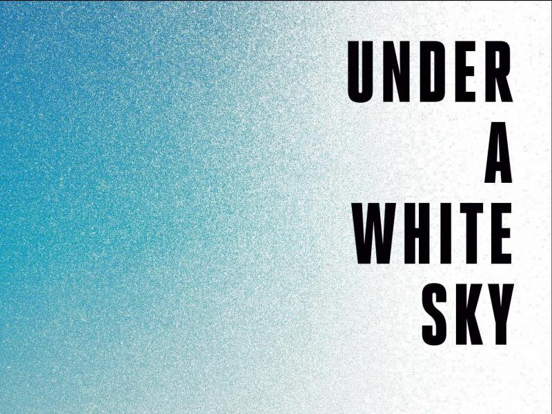 under a white sky elizabeth kolbert