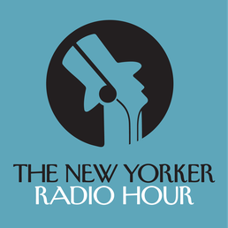 The New Yorker Radio Hour | 90.5 WESA
