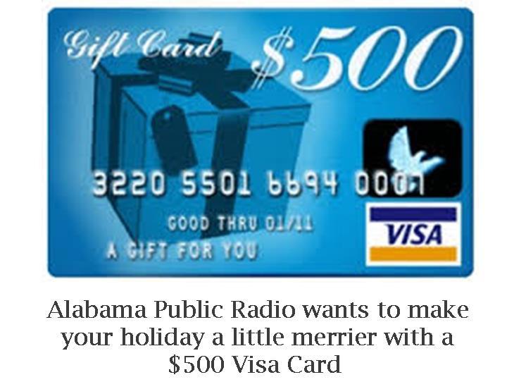 500 Visa Gift Card Giveaway Alabama Public Radio